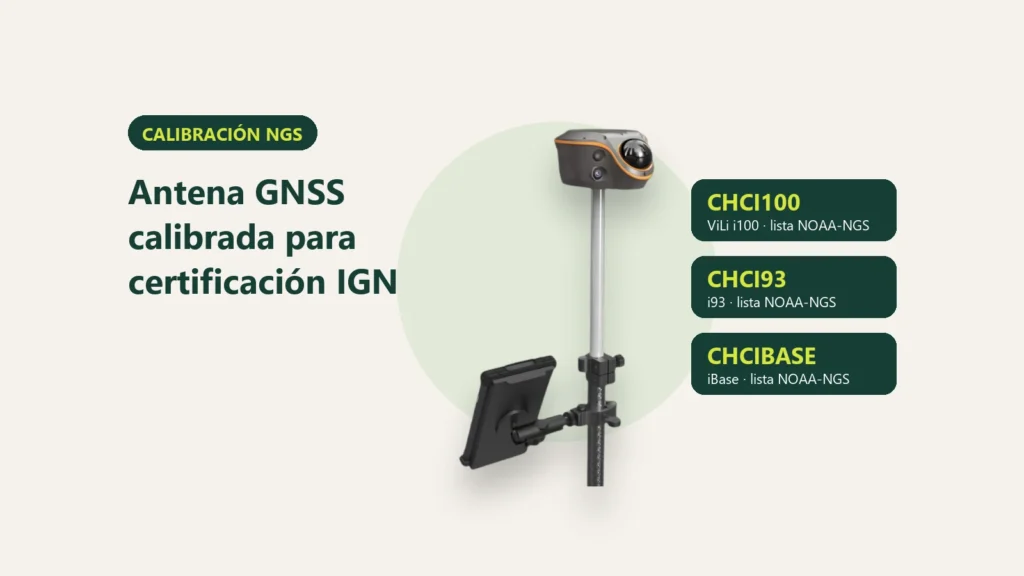 Antena GNSS calibrada NGS para certificación IGN: CHCNAV ViLi i100